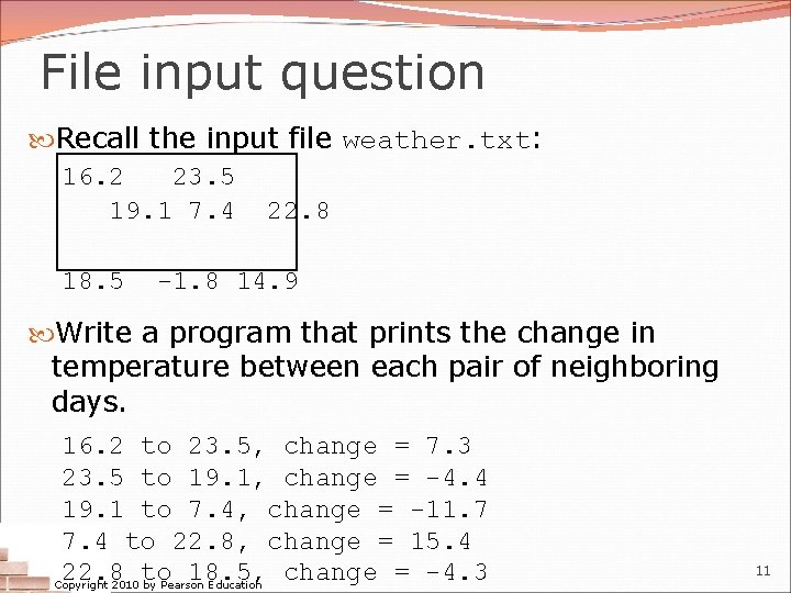 File input question Recall the input file weather. txt: 16. 2 23. 5 19. File input question Recall the input file weather. txt: 16. 2 23. 5 19.