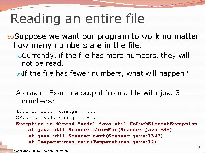 Reading an entire file Suppose we want our program to work no matter how Reading an entire file Suppose we want our program to work no matter how