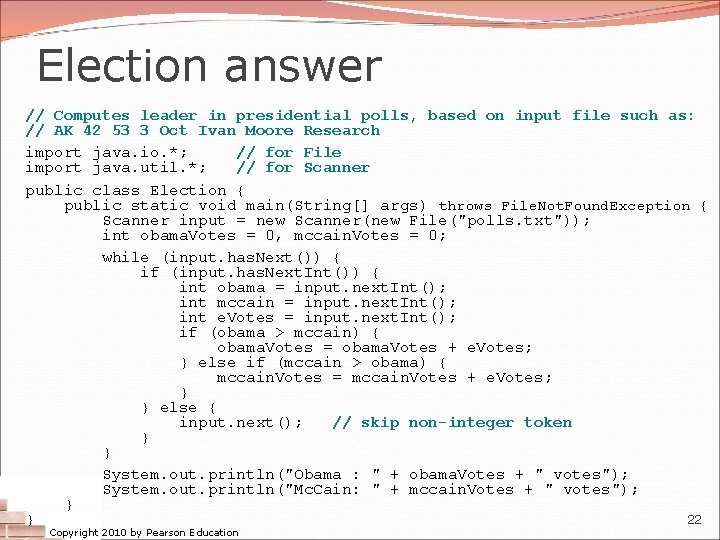 Election answer // Computes leader in presidential polls, based on input file such as: Election answer // Computes leader in presidential polls, based on input file such as: