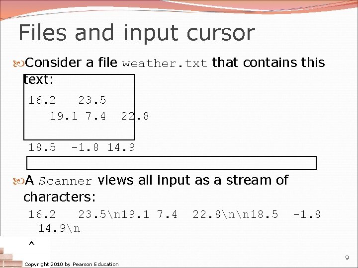 Files and input cursor Consider a file weather. txt that contains this text: 16. Files and input cursor Consider a file weather. txt that contains this text: 16.