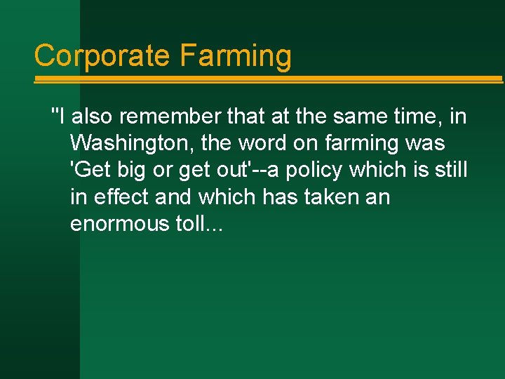 Corporate Farming "I also remember that at the same time, in Washington, the word