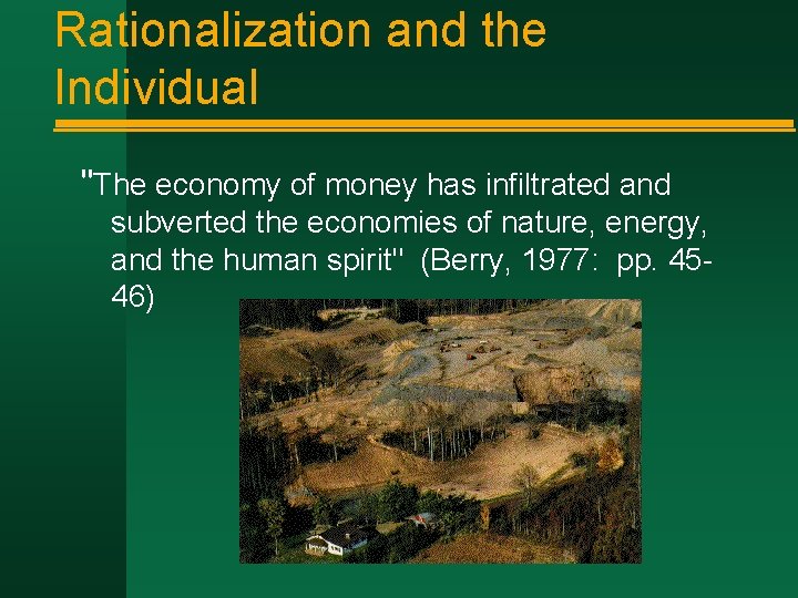 Rationalization and the Individual "The economy of money has infiltrated and subverted the economies