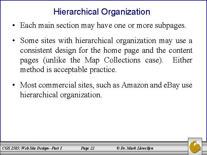 Hierarchical Organization • Each main section may have one or more subpages. • Some