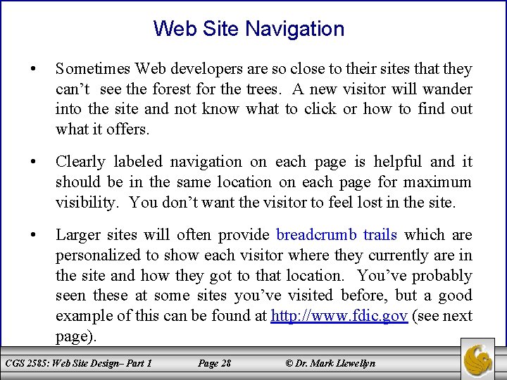 Web Site Navigation • Sometimes Web developers are so close to their sites that