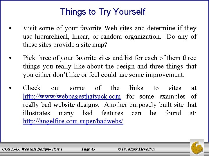 Things to Try Yourself • Visit some of your favorite Web sites and determine