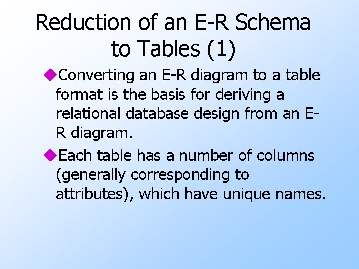 Reduction of an E-R Schema to Tables (1) u. Converting an E-R diagram to