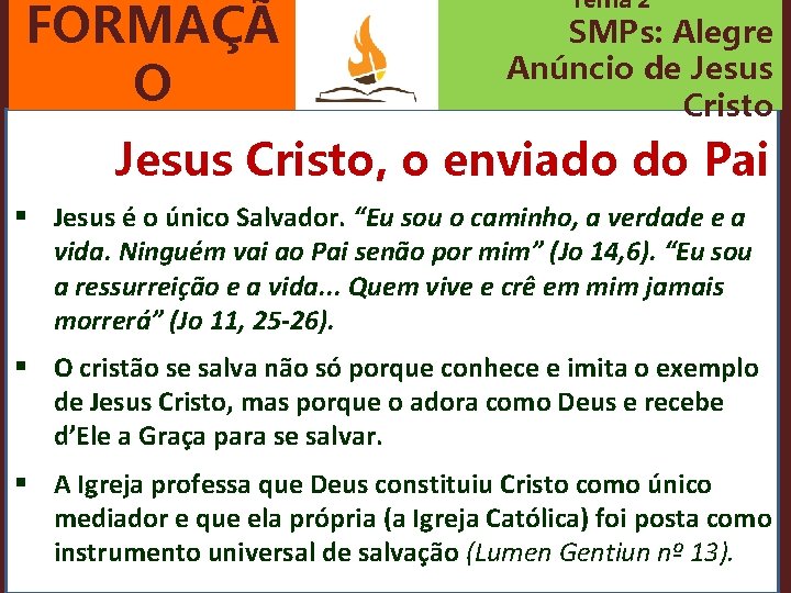 FORMAÇÃ O Tema 2 SMPs: Alegre Anúncio de Jesus Cristo, o enviado do Pai