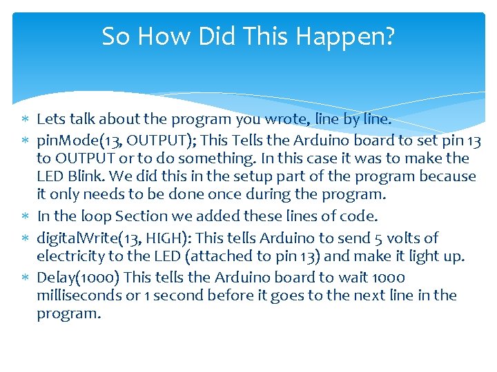 So How Did This Happen? Lets talk about the program you wrote, line by So How Did This Happen? Lets talk about the program you wrote, line by