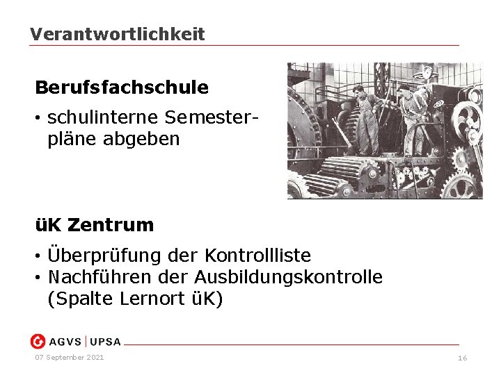 Verantwortlichkeit Berufsfachschule • schulinterne Semesterpläne abgeben üK Zentrum • Überprüfung der Kontrollliste • Nachführen