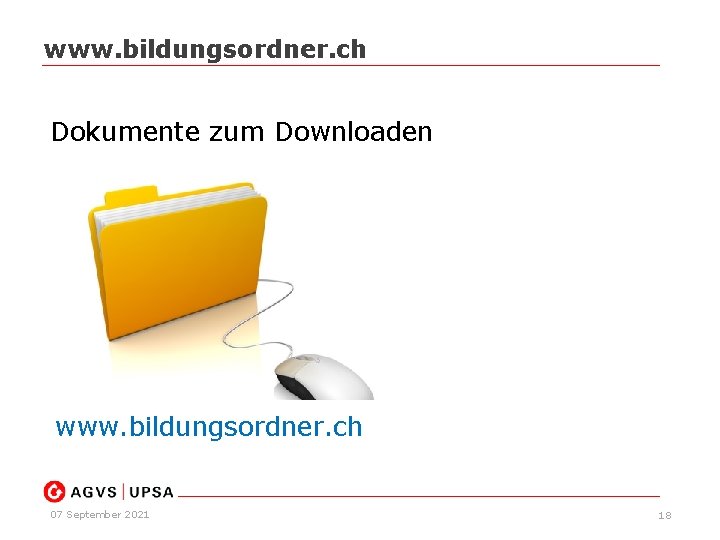 www. bildungsordner. ch Dokumente zum Downloaden www. bildungsordner. ch 07 September 2021 18 