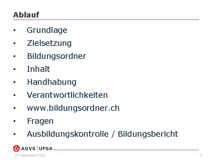Ablauf • Grundlage • Zielsetzung • Bildungsordner • Inhalt • Handhabung • Verantwortlichkeiten •