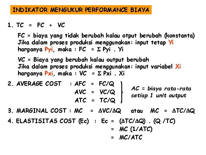 INDIKATOR MENGUKUR PERFORMANCE BIAYA 1. TC = FC + VC FC = biaya yang