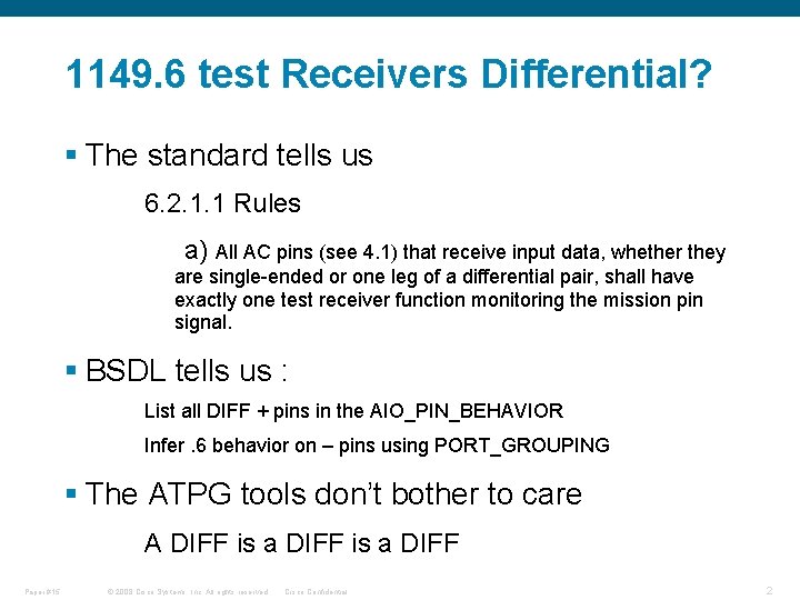 1149. 6 test Receivers Differential? § The standard tells us 6. 2. 1. 1