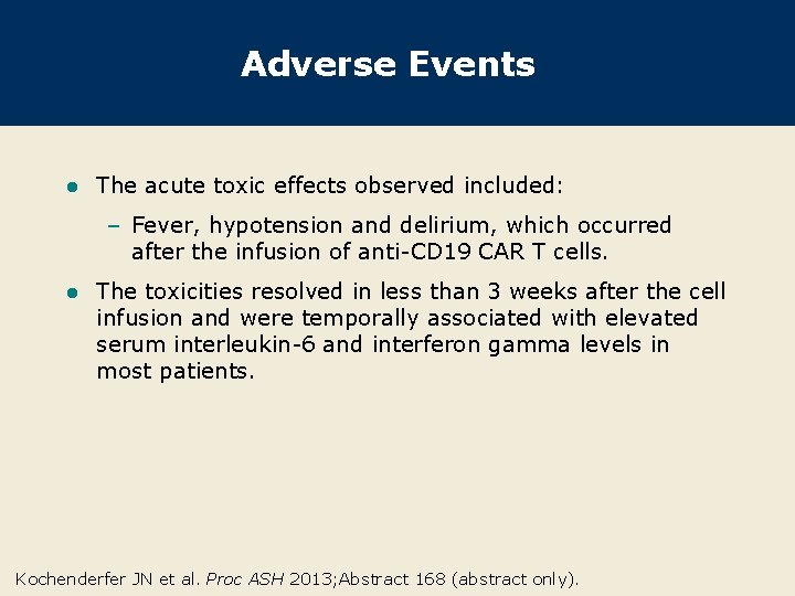 Adverse Events l The acute toxic effects observed included: – Fever, hypotension and delirium,