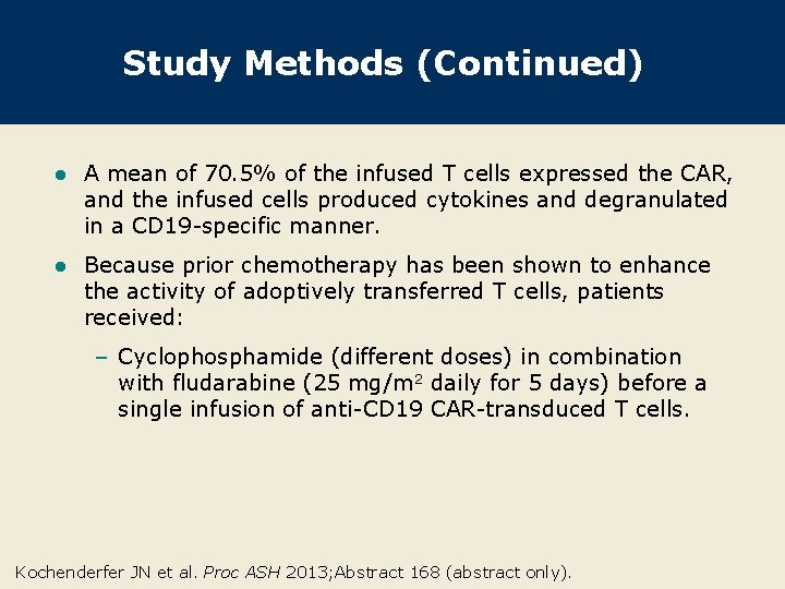 Study Methods (Continued) l A mean of 70. 5% of the infused T cells