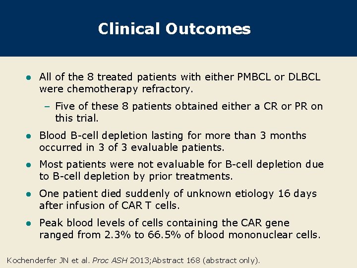 Clinical Outcomes l All of the 8 treated patients with either PMBCL or DLBCL