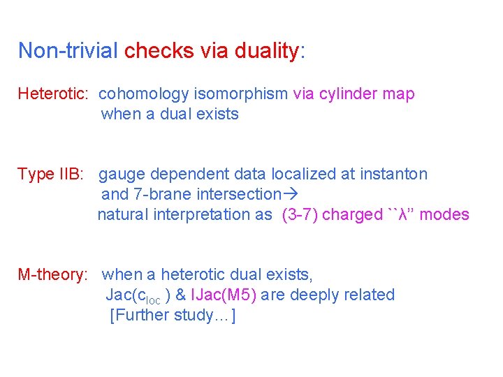 Non-trivial checks via duality: Heterotic: cohomology isomorphism via cylinder map when a dual exists