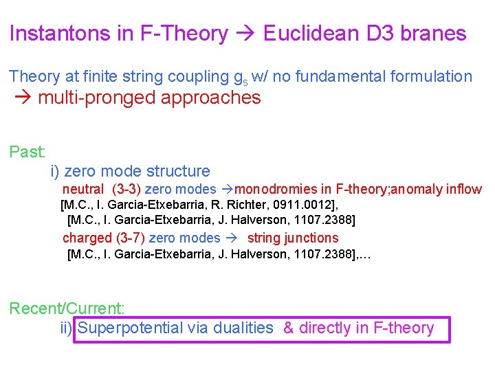 Instantons in F-Theory Euclidean D 3 branes Theory at finite string coupling gs w/