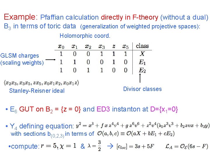 Example: Pfaffian calculation directly in F-theory (without a dual) B 3 in terms of