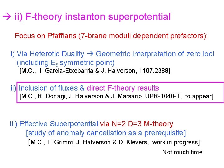  ii) F-theory instanton superpotential Focus on Pfaffians (7 -brane moduli dependent prefactors): i)