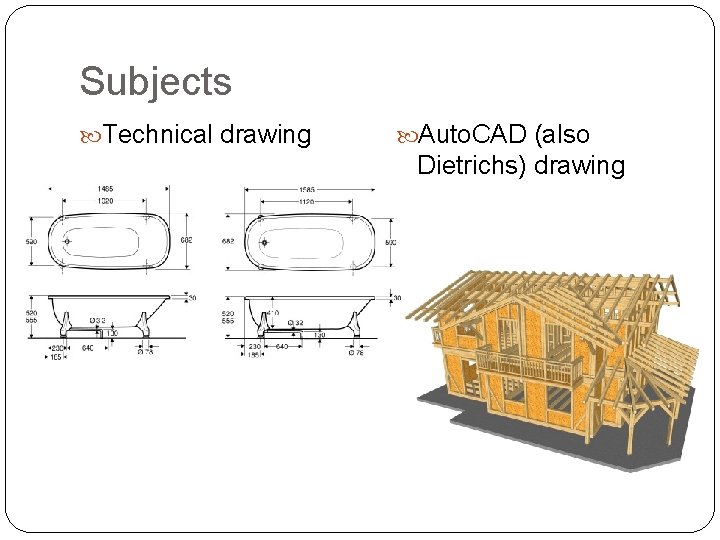 Subjects Technical drawing Auto. CAD (also Dietrichs) drawing 