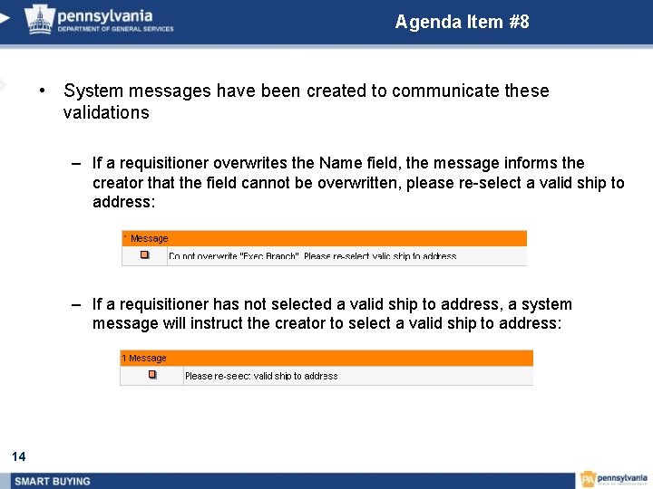 Agenda Item #8 • System messages have been created to communicate these validations –