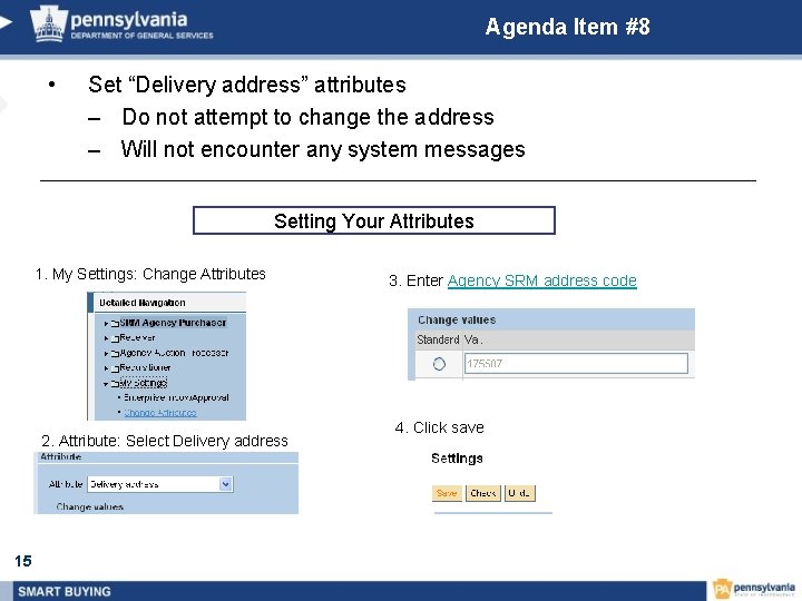 Agenda Item #8 • Set “Delivery address” attributes – Do not attempt to change