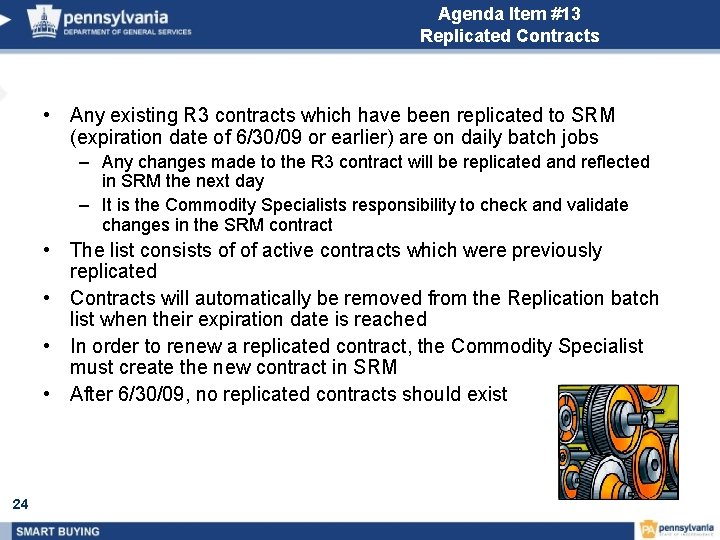 Agenda Item #13 Replicated Contracts • Any existing R 3 contracts which have been