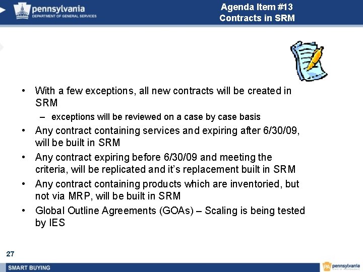 Agenda Item #13 Contracts in SRM • With a few exceptions, all new contracts
