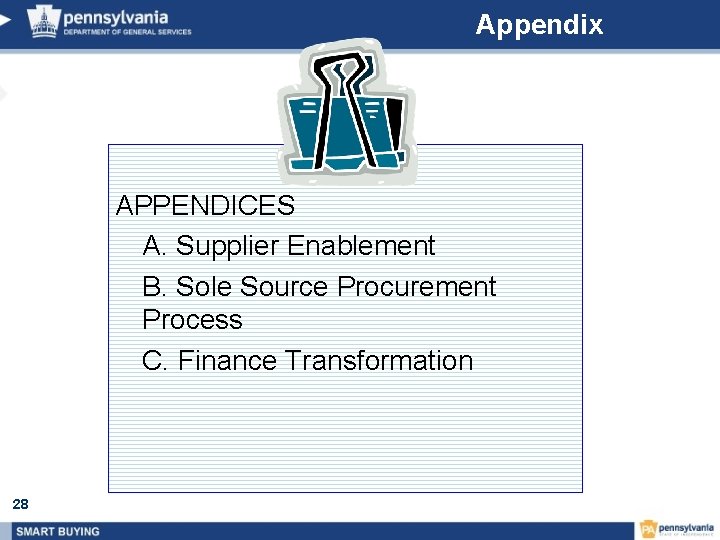 Appendix APPENDICES A. Supplier Enablement B. Sole Source Procurement Process C. Finance Transformation 28
