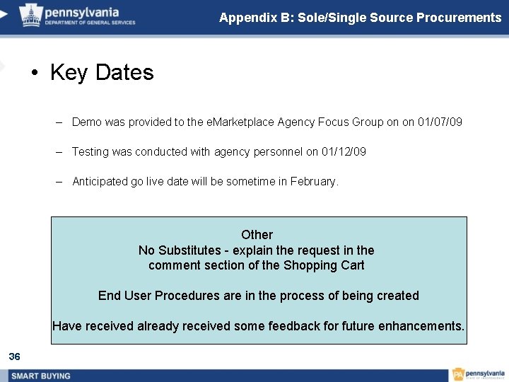 Appendix B: Sole/Single Source Procurements • Key Dates – Demo was provided to the