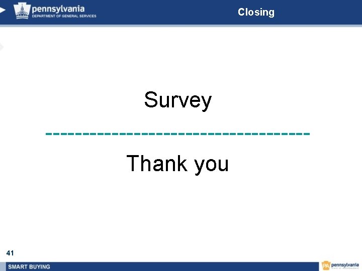 Closing Survey ------------------Thank you 41 
