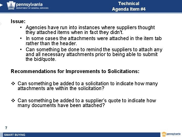 Technical Agenda Item #4 Issue: • Agencies have run into instances where suppliers thought