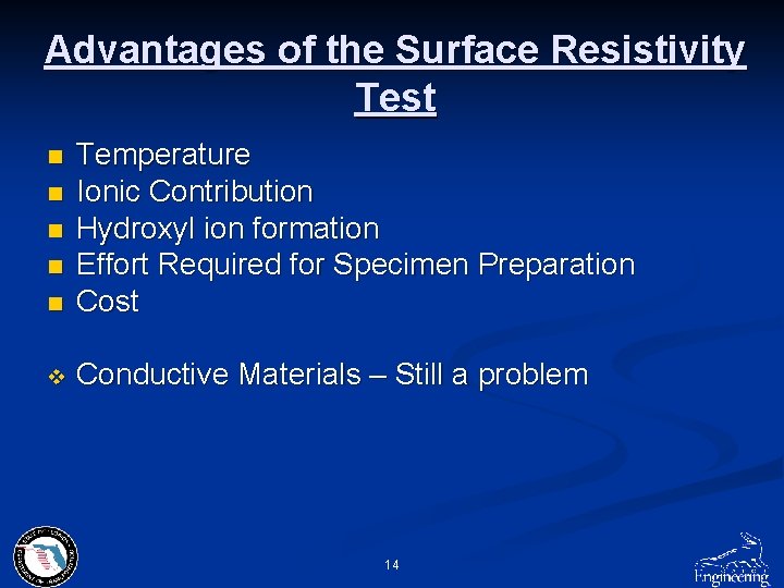 Advantages of the Surface Resistivity Test n Temperature Ionic Contribution Hydroxyl ion formation Effort