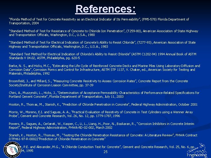 References: “Florida Method of Test for Concrete Resistivity as an Electrical Indicator of Its