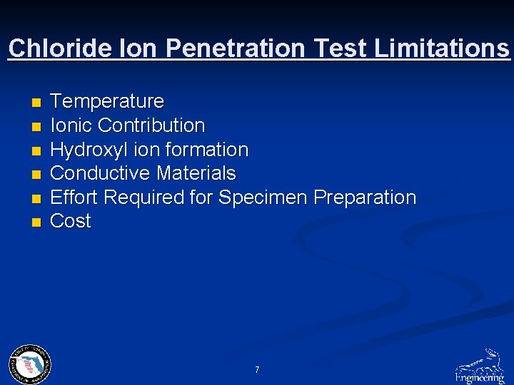 Chloride Ion Penetration Test Limitations n n n Temperature Ionic Contribution Hydroxyl ion formation
