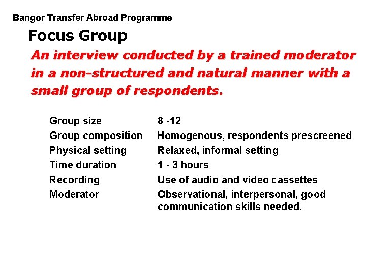 Bangor Transfer Abroad Programme PGDM Focus Group An interview conducted by a trained moderator