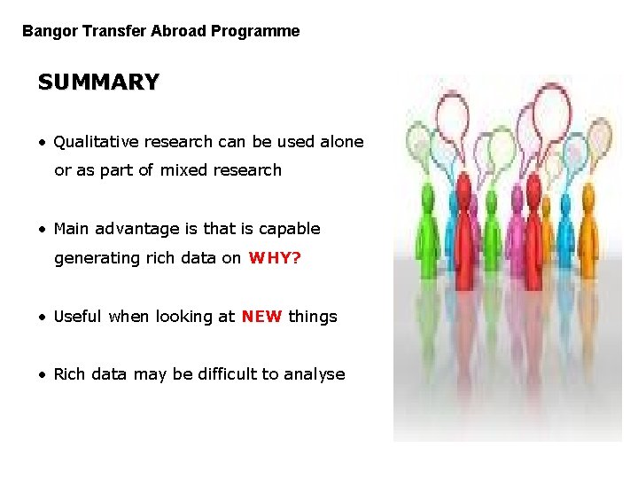 Bangor Transfer Abroad Programme SUMMARY • Qualitative research can be used alone or as