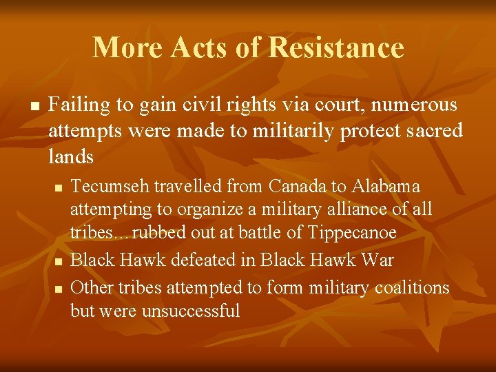 More Acts of Resistance n Failing to gain civil rights via court, numerous attempts