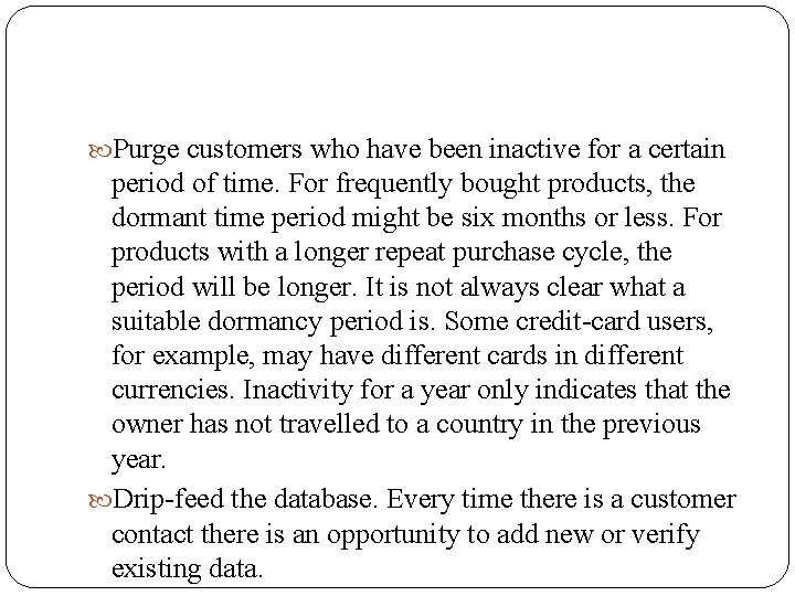  Purge customers who have been inactive for a certain period of time. For