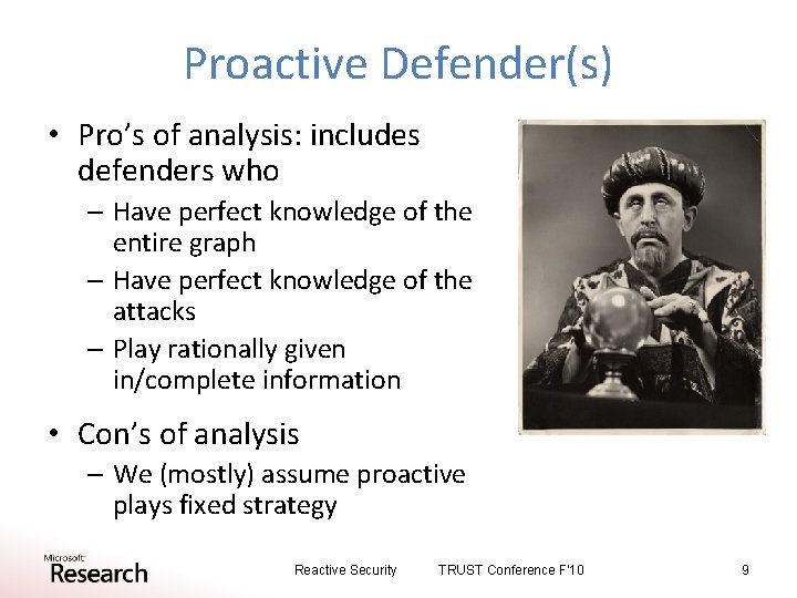 Proactive Defender(s) • Pro’s of analysis: includes defenders who – Have perfect knowledge of