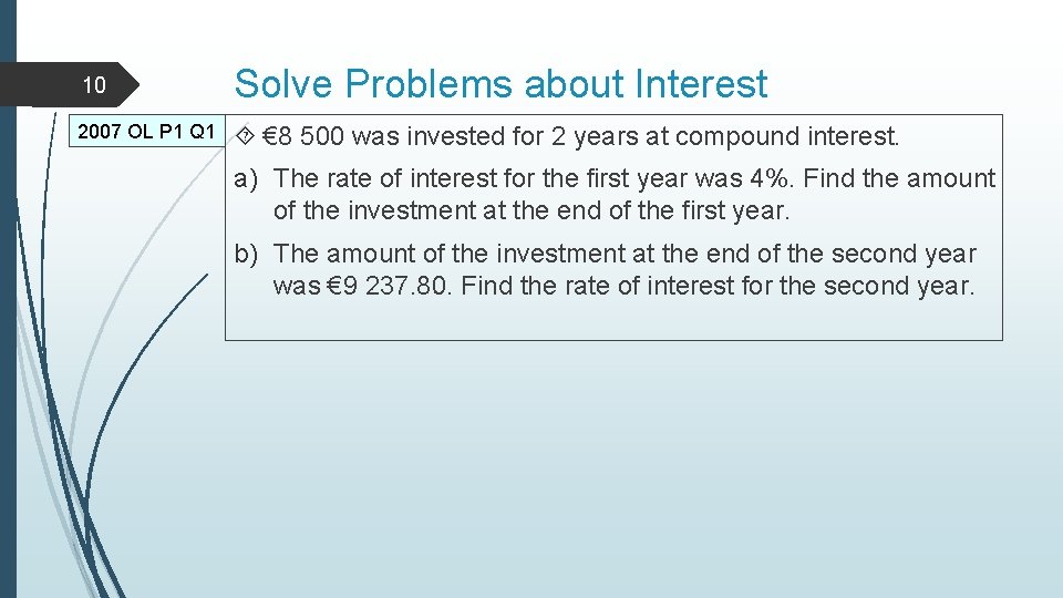 10 Solve Problems about Interest 2007 OL P 1 Q 1 € 8 500