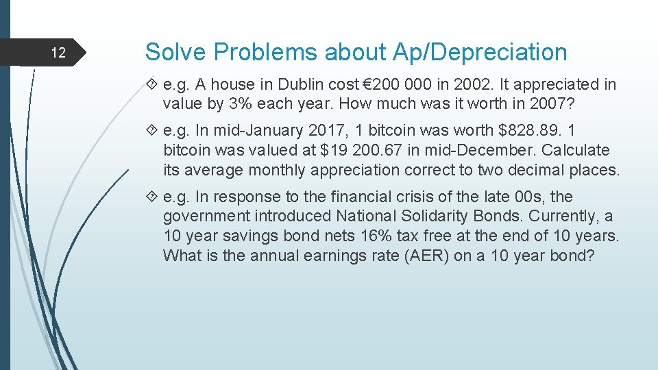 12 Solve Problems about Ap/Depreciation e. g. A house in Dublin cost € 200