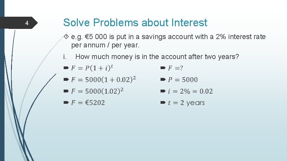 4 Solve Problems about Interest e. g. € 5 000 is put in a