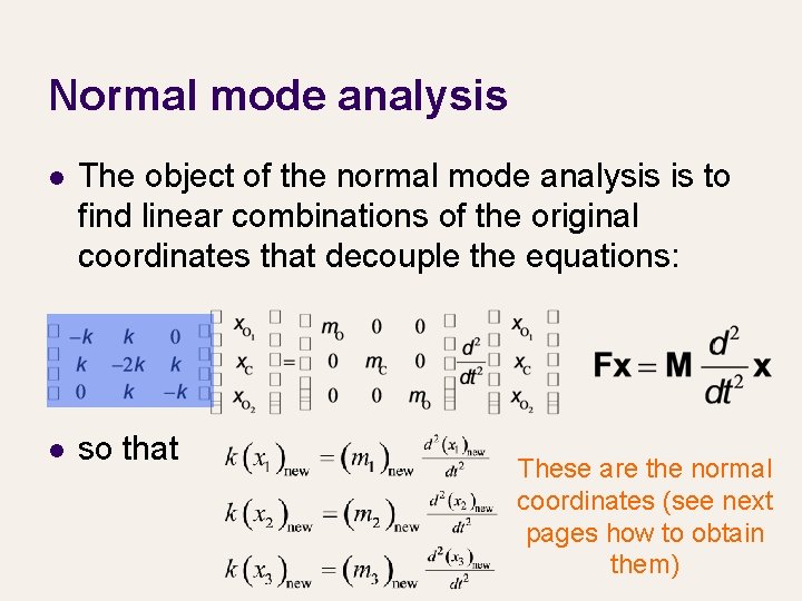 Normal mode analysis l The object of the normal mode analysis is to find