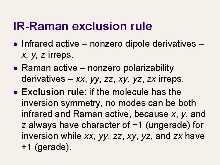 IR-Raman exclusion rule l l l Infrared active – nonzero dipole derivatives – x,