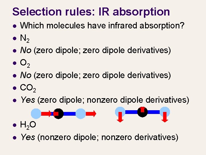 Selection rules: IR absorption l l l l l Which molecules have infrared absorption?