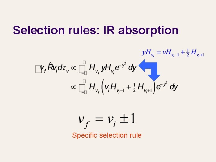 Selection rules: IR absorption Specific selection rule 