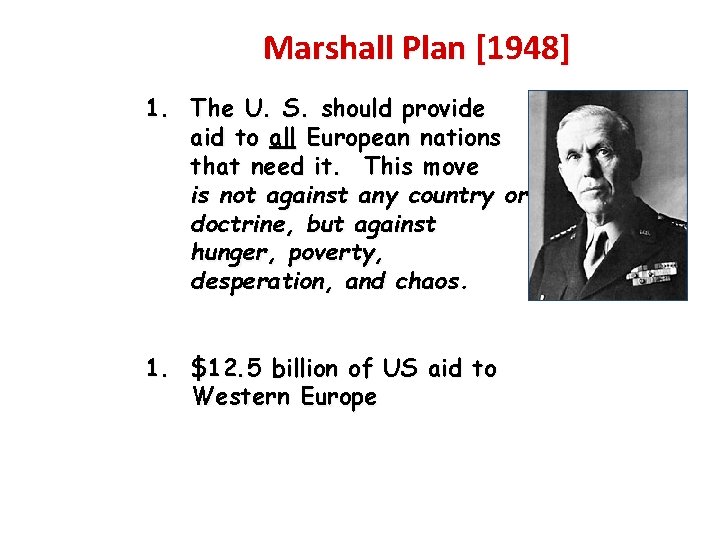 Marshall Plan [1948] 1. The U. S. should provide aid to all European nations