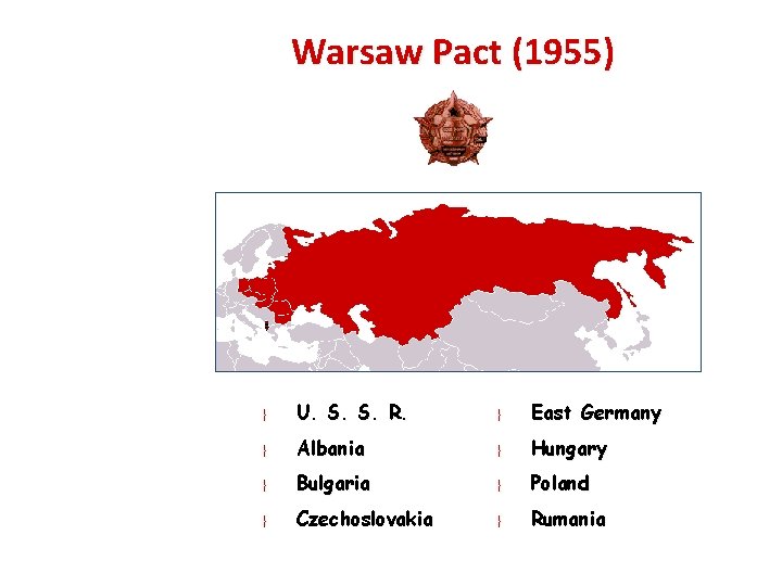 Warsaw Pact (1955) } } U. S. S. R. Albania Bulgaria Czechoslovakia } }